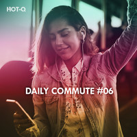 HOTQ - Daily Commute, Vol. 06