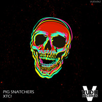 Pig Snatchers - XTC!