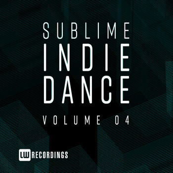 Various Artists - Sublime Indie Dance, Vol. 04