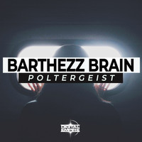 Barthezz Brain - Poltergeist