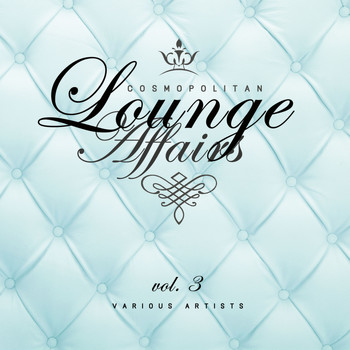 Various Artists - Cosmopolitan Lounge Affairs, Vol. 3
