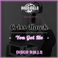 Criss Hawk - You Got Me