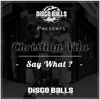 Christian Vila - Say What ?