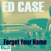 Ed Case - Forget Your Name