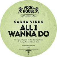 Sasha Virus - All I Wanna Do