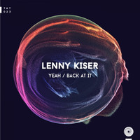 Lenny Kiser - Yeah / Back At It