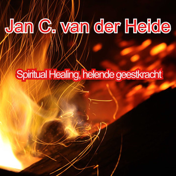 Jan C. van der Heide / - Spiritual Healing, Helende Geestkracht