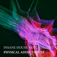 Insane House - Physical Addiction EP