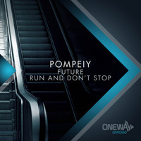 Pompeiy - Future / Run & Don't Stop