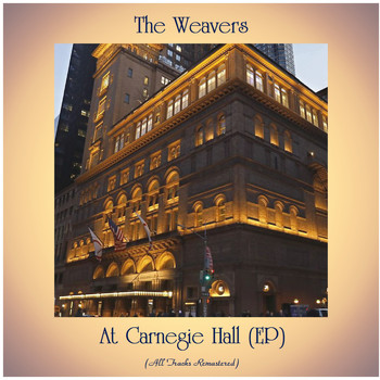 The Weavers - At Carnegie Hall (EP) (All Tracks Remastered)