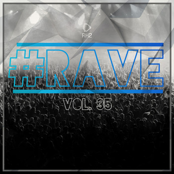 Various Artists - #Rave, Vol. 35 (Explicit)