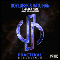Soyluesk & Batu Han - Galaxy 2020 (Allan McLuhan Remix)