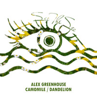 Alex Greenhouse - Camomile / Dandelion