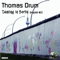 Thomas Drum - Dancing In Berlin