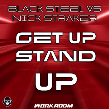 Black Steel Vs Nick Straker - Get Up Stand Up