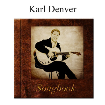 Karl Denver - The Karl Denver Songbook