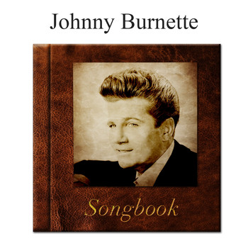 Johnny Burnette - The Johnny Burnette Songbook