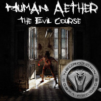Human Aether - The Evil Course (Explicit)