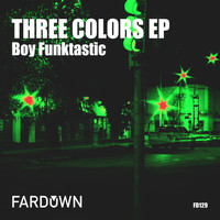 Boy Funktastic - Three Colors EP