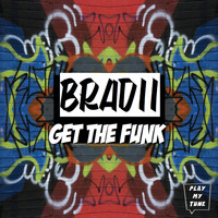 BRADII - Get The Funk