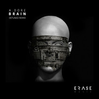 A.Dore - Brain (Detuned Remix)