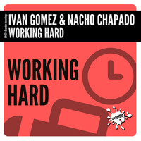 Ivan Gomez & Nacho Chapado - Working Hard