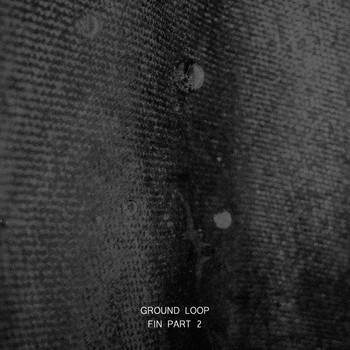 Ground Loop - FIN, Pt. 2