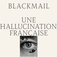 Blackmail - Une hallucination française
