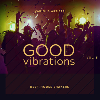 Various Artists - Good Vibrations, Vol. 3 (Deep-House Shakers)
