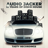 Audio Jacker - 10 Years of Disco House
