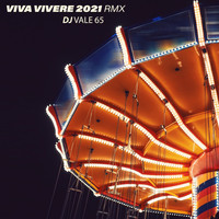 DJ Vale 65 - Viva vivere (2021 Remix)