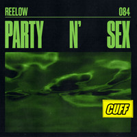 Reelow - Party N' Sex