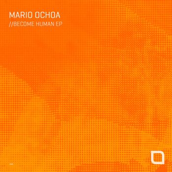 Mario Ochoa - Become Human EP