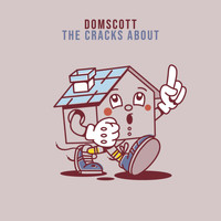 Domscott - The Cracks About