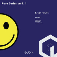Ethan Fawkes - Rave Series, Pt. 1
