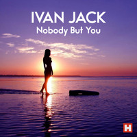 Ivan Jack - Nobody But You