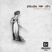 Follow Me (CH) - Groovy Safari EP