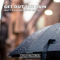 Matt Dawson, Kevin Mills - Get Out The Rain