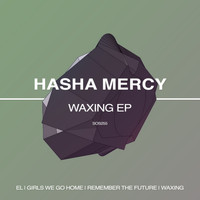 Hasha Mercy - Waxing EP