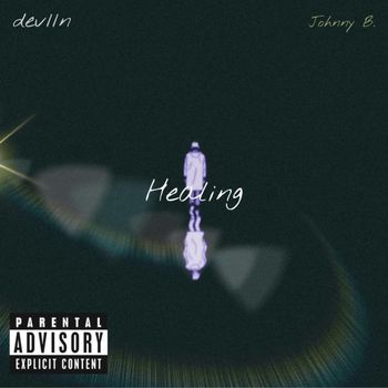 Johnny B. - Healing... (Explicit)