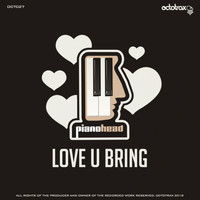Pianohead - Love U Bring