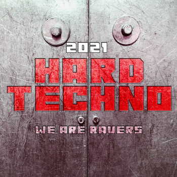 Various Artists - Hard Techno 2021 - We Are Ravers