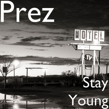 Prez - Stay Young (Explicit)