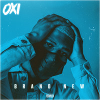 Oxi - Brand New (Explicit)