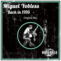 Miguel Yobless - Back In 1995