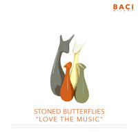Stoned Butterflies - Love The Music