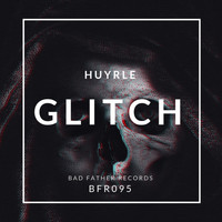 Huyrle - Glitch