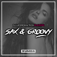 Dj Lucerox & Techplayers - Sax & Groovy