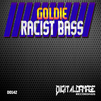 Goldie - Racist Bass