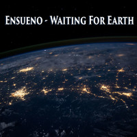 Ensueno - Waiting For Earth